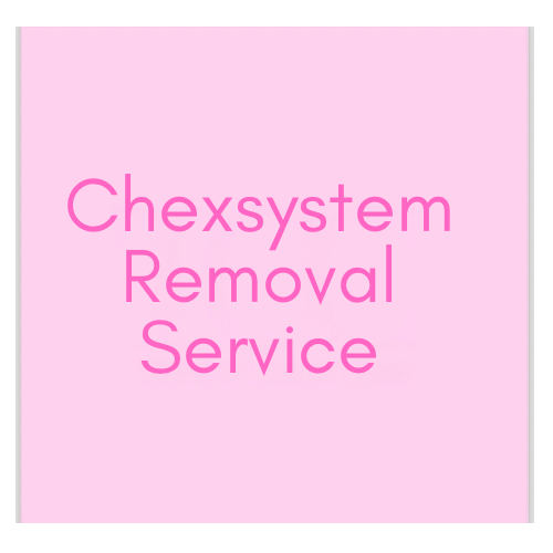 Chexsystem Removal Service.